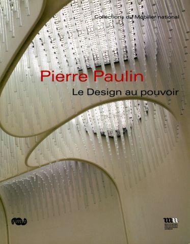Pierre Paulin, le Design au pouvoir, 2008