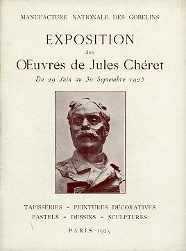 Exposition des Œuvres de Jules Chéret. Tapisseries, peintures décoratives, pastels, dessins, sculptures, 1925